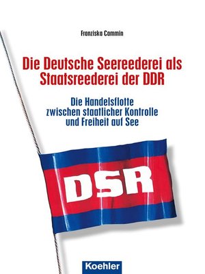 cover image of Die Deutsche Seereederei als Staatsreederei der DDR